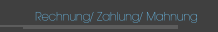 Rechnung/ Zahlung/ Mahnung
