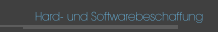 Hard- und Softwarebeschaffung