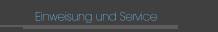 Einweisung und Service
